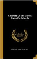 A History Of The United States For Schools