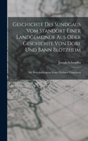 Geschichte des Sundgaus vom Standort einer Landgemeinde aus oder Geschichte von Dorf und Bann Blotzheim: Mit Berücksichtigung seiner nächsten Umgebung