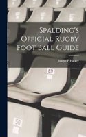 Spalding's Official Rugby Foot Ball Guide