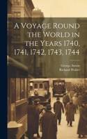 Voyage Round the World in the Years 1740, 1741, 1742, 1743, 1744 [microform]