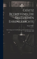 Gesetz betreffend die ärztlichen Ehrengerichte