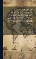 Cyclopædia of Political Science, Political Economy, and of the Political History of the United States; Volume 2