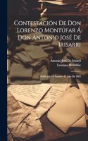 Contestación De Don Lorenzo Montúfar Á Don Antonio José De Irisarri