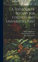 Textbook of Botany for Colleges and Universities, Part 1