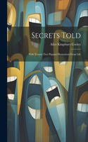 Secrets Told