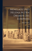 Menelaos Und Helena in Den Dramen Des Euripides
