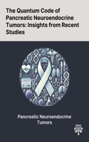 Quantum Code of Pancreatic Neuroendocrine Tumors