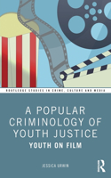 A Popular Criminology of Youth Justice