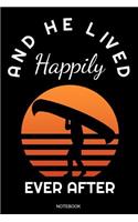 And He Lived Happily: Funny Canoe Notebook for the Canoeing Team or Kayak Club Outdoor Planner Travel Diary Sail Boat I Size 6 x 9 I Ruled Paper 110 Pages I Gift Memo Cam