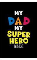 My Dad My Super Hero Kinda