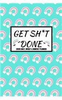 Get Sh*t Done (2020 Daily, Weekly & Monthly Planner)