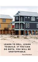 Learn to sell. Learn to build. If you can do both, you will be unstoppable.