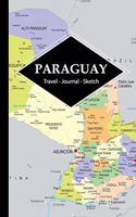 Paraguay Travel Journal: Write and Sketch Your Paraguay Travels, Adventures and Memories