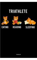 Triathlete Eating Reading Sleeping Notebook: Gift For Triathlete( 120 Pages Blank 6x9)