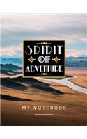 Spirit Of Adventure My Notebook: College Ruled Lined Paper Notebook Journal Diary, Composition Notebook