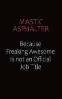 Mastic Asphalter Because Freaking Awesome Is Not An Official job Title