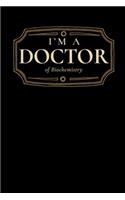 I'm a Doctor of Biochemistry
