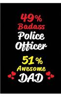 49% Badass Police Officer 51% Awesome Dad