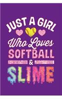 Just A Girl Who Loves Softball & Slime, Fun Play Journal For Boys & Girls