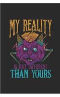 My Reality Is Just Different Than Yours: Cats Notebook, Blank Lined (6 X 9 - 120 Pages) Animal Themed Notebook for Daily Journal, Diary, and Gift