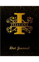 Itzayana Dot Journal: Letter I Personalized First Name Personal Dotted Bullet Grid Writing Notebook Black Gold Glittery Space Effect Cover Daily Diaries for Journalists &