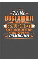 Ich Bin Busfahrer Und Kein Frauenarzt Aber Ich Kann Es Mir Ja Trotzdem Mal Anschauen: Punktiertes Notizbuch mit 120 Seiten zum festhalten für Eintragungen aller Art