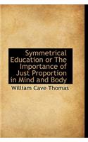 Symmetrical Education or the Importance of Just Proportion in Mind and Body