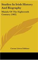 Studies in Irish History and Biography: Mainly of the Eighteenth Century (1902)