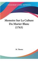 Memoire Sur La Culture Du Murier Blanc (1763)