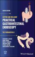 Cotton and Williams' Practical Gastrointestinal En doscopy 8th edition