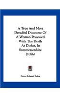 True And Most Dreadful Discourse Of A Woman Possessed With The Devil