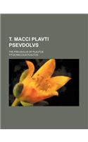 T. Macci Plavti Psevdolvs; The Pseudolus of Plautus
