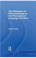 Relevance of Phenomenology to the Philosophy of Language and Mind