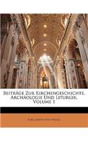 Beiträge Zur Kirchengeschichte, Archäologie Und Liturgik, Volume 1