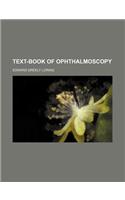 Text-Book of Ophthalmoscopy (Volume 2)