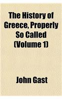 The History of Greece, Properly So Called (Volume 1)