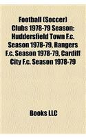 Football (Soccer) Clubs 1978-79 Season: Huddersfield Town F.C. Season 1978-79, Rangers F.C. Season 1huddersfield Town F.C. Season 1978-79, Rangers F.C. Season 1978-79, Cardiff City F.C. Se(English)
