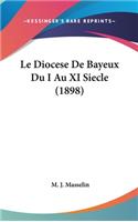 Le Diocese de Bayeux Du I Au XI Siecle (1898)