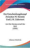 Der Entscheidungskampf Zwischen W. Steinitz Und J. H. Zukertort
