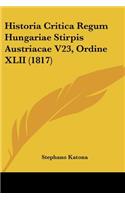 Historia Critica Regum Hungariae Stirpis Austriacae V23, Ordine XLII (1817)
