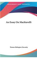 An Essay on Machiavelli