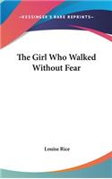 Girl Who Walked Without Fear
