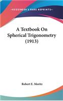 A Textbook On Spherical Trigonometry (1913)