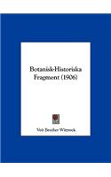 Botanisk-Historiska Fragment (1906)