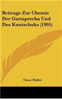 Beitrage Zur Chemie Der Guttapercha Und Des Kautschuks (1905)