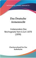 Deutsche Armenrecht: Insbesondere Das Reichsgesetz Vom 6 Juni 1870 (1898)