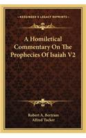 A Homiletical Commentary On The Prophecies Of Isaiah V2