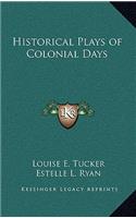 Historical Plays of Colonial Days