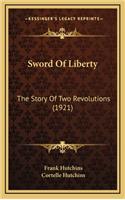 Sword Of Liberty: The Story Of Two Revolutions (1921)