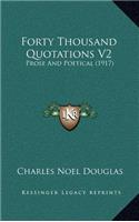 Forty Thousand Quotations V2: Prose and Poetical (1917)